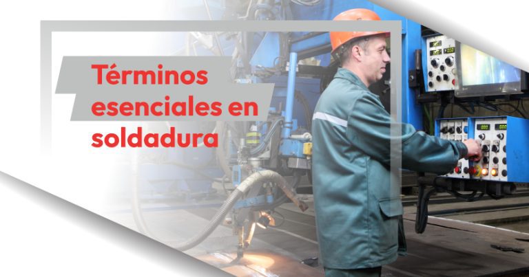 Términos esenciales en soldadura