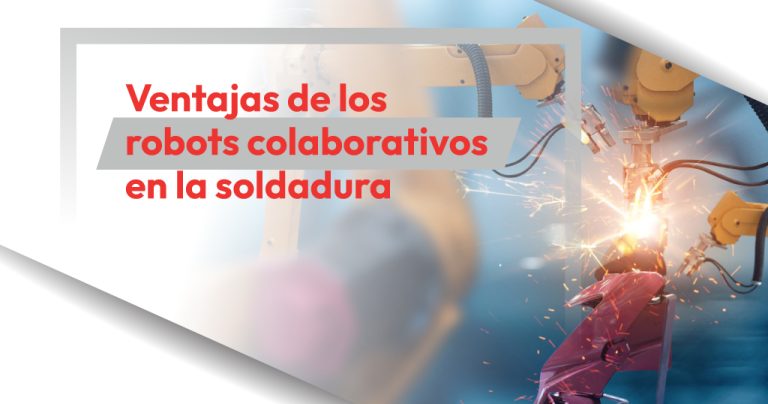 Ventajas de los robots colaborativos en la soldadura