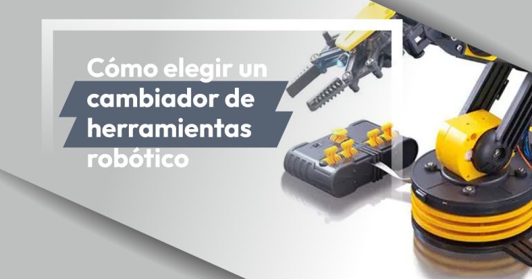 Cómo elegir un cambiador de herramientas robótico
