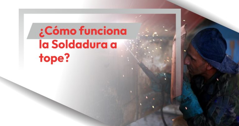 ¿Cómo funciona la Soldadura a tope?