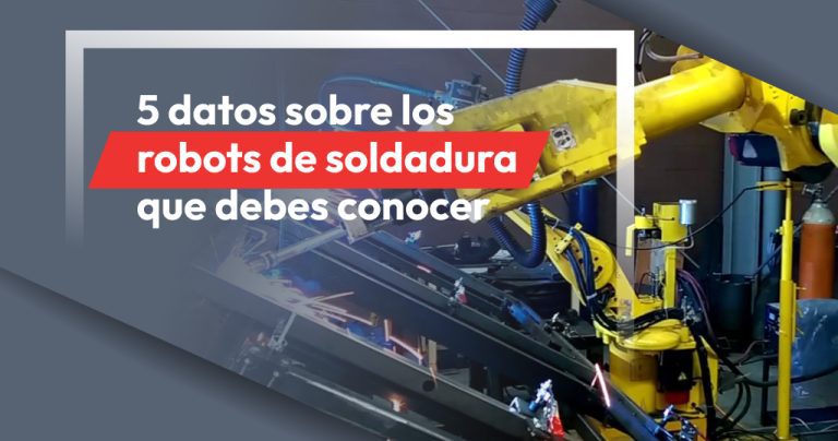 5 datos sobre los robots de soldadura que debes conocer