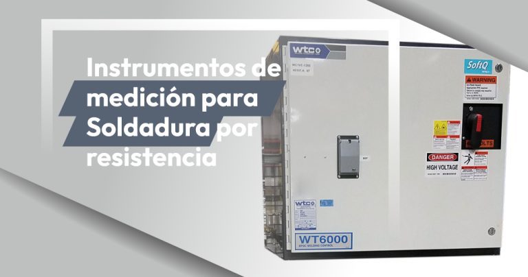 2 tipos indispensables de instrumentos de medición para Soldadura por resistencia