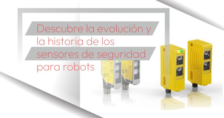 Descubre la evolución y la historia de los sensores de seguridad para robots
