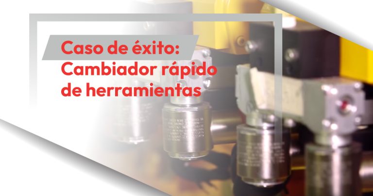 Caso de éxito: Implementación de cambiador rápido de herramientas