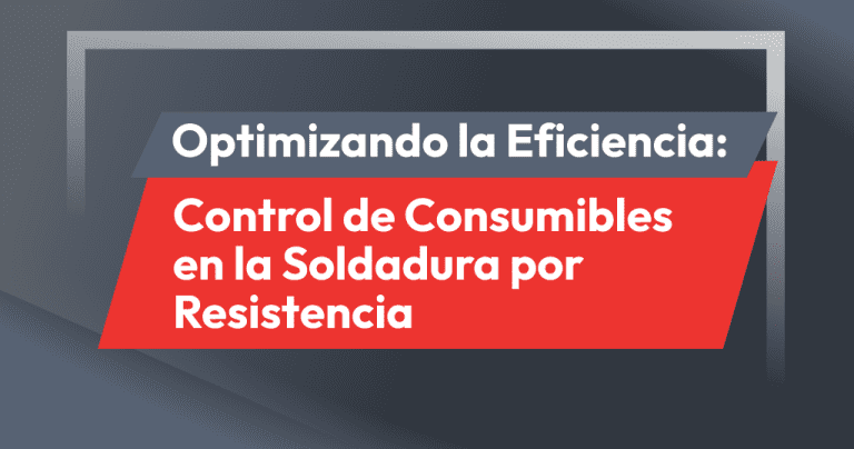 Control de Consumibles en la Soldadura por Resistencia
